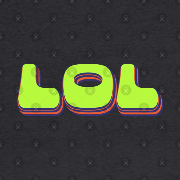 LOL | Laugh Out Loud | The Acronym Never Die | Lime Green by Leo Stride